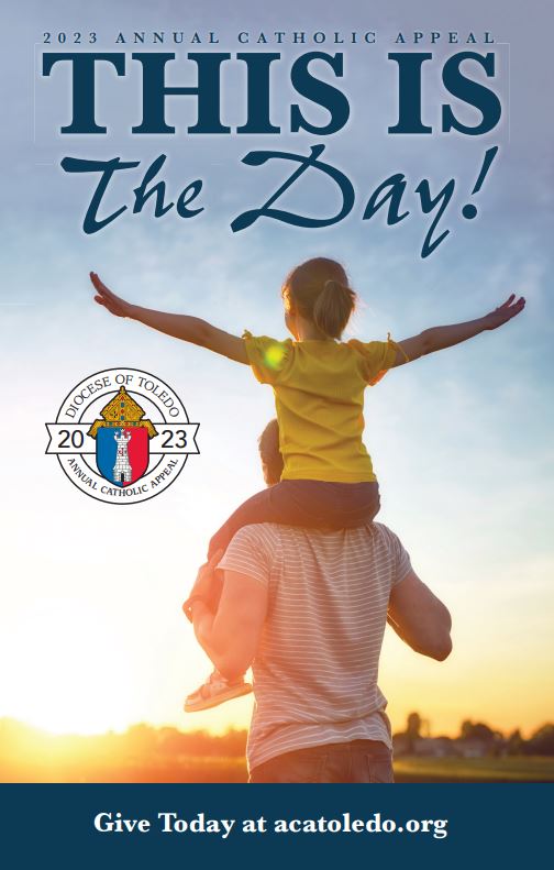 This Is The Day! Diocese of Toledo Annual Catholic Appeal 2023
